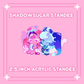 [PREORDER] Shadow & Sugar Acrylic Standee